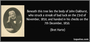 this tree lies the body of John Oakhurst, who struck a streak of bad ...