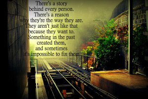 There’s a story behind every person. There’s a reason why they ...