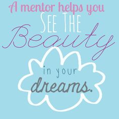 ... dream to an attainable goal! #BeAMentorMonth #mentor #inspired #quotes