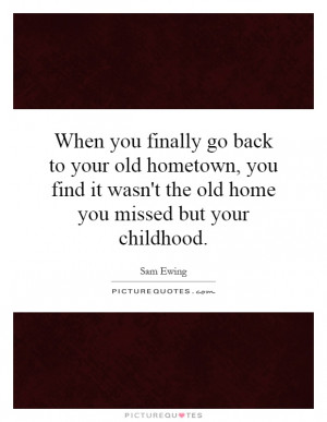 Home Quotes Childhood Quotes Sam Ewing Quotes