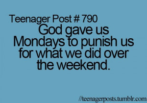 crazy, fun life, god, life, monday, mondays, party, punish, teenage ...