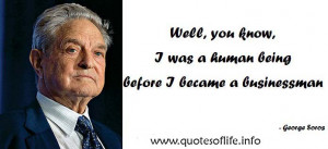 ... before-I-became-a-businessman-George-Soros-business-picture-quote1.jpg