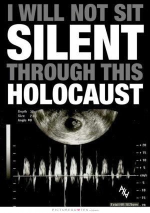 Silent Quotes Pro Life Quotes Holocaust Quotes