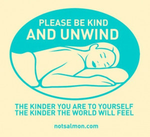 unwind and be kind