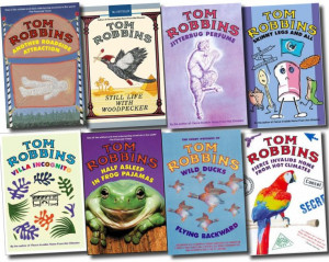 Tom Robbins —I love them all...