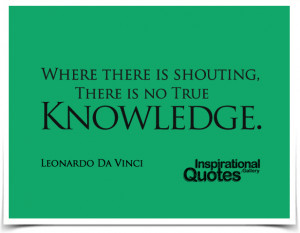 is shouting there is no true knowledge leonardo da vinci quotes