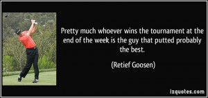 More Retief Goosen Quotes