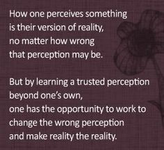 how wrong that perception may be. But by learning a trusted perception ...