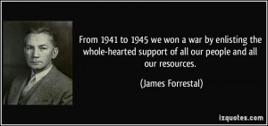 ... support of all our people and all our resources. - James Forrestal