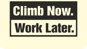 Climb-Now-Work-Later-Quote-Phrases-Sayings-Vinyl-Sticker-Decal-lrg-qu5 ...