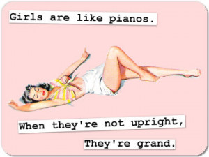 Funny Retro Magnet 55: Girls are like pianos...