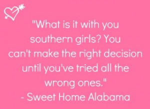 love this movie. Sweet Home Alabama. one of my favorite movie