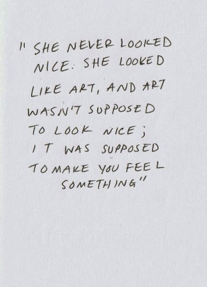 ... supposed to look nice; it was supposed to make you feel something
