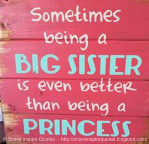 Sometimes being a BIG SISTER is even better than being a PRINCESS ...