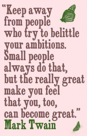 try to belittle your ambitions. - Inspirational & Motivational Quotes ...