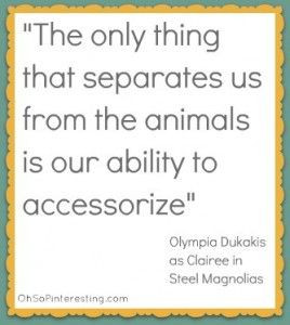 Steel Magnolias' quotes