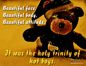 Holy trinity of hot boys Life Quotes