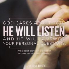 ... cares about you. He will listen. Best Quotes from Oct 2014 #LDSconf