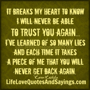 -my-heart-to-know-i-will-never-be-able-to-trust-you-again-quote-trust ...