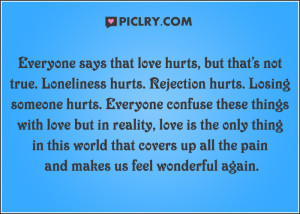 Everyone says that love hurts but that’s not true