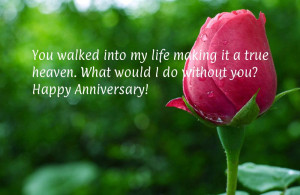 ... it a true heaven. What would I do without you? Happy Anniversary
