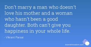 Don’t marry a man who doesn’t love his mother and a woman who hasn ...