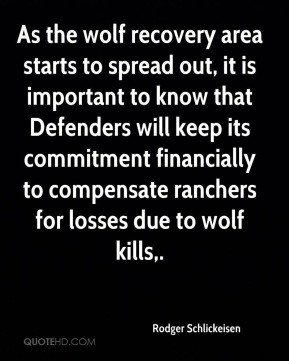 ... financially to compensate ranchers for losses due to wolf kills