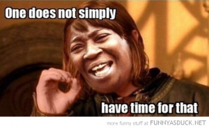 sweet brown boromir meme simply have time for that meme funny pics ...