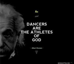 ... Quotes Dancers are the athletes of God Dancers are the athletes of God