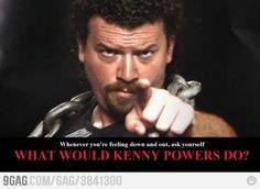 inspirational kenny powers more eastbound favorite kenny power