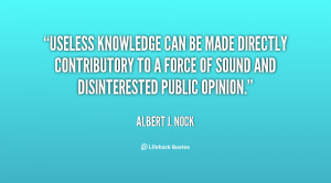 Useless knowledge can be made directly contributory to a force of ...