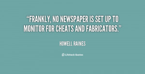 quote-Howell-Raines-frankly-no-newspaper-is-set-up-to-29859.png