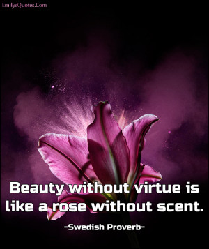 ... beauty, virtue, rose, scent, inspirational, proverb, Swedish Proverb