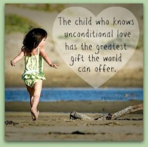 Unconditional love of a child quotes