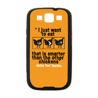 Orange is the New Black Quotes Chicken Case for Samsung Galaxy S3