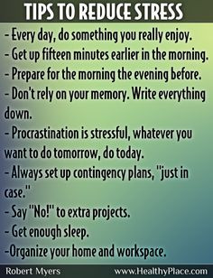 TIPS TO REDUCE STRESS - Read the whole article here: www.healthyplace ...
