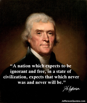 Jefferson Quotes -- A Nation Which Expects To Be...