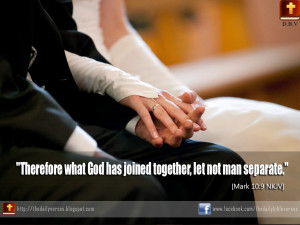 Therefore what God has joined together, let not man separate.
