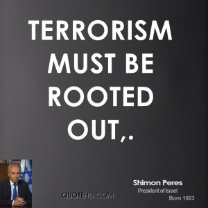Terrorism must be rooted out.