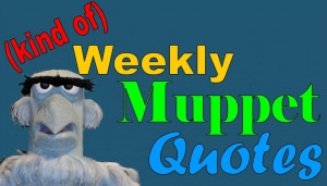 ... of weekly muppet quotes today we spotlight the most american muppet of