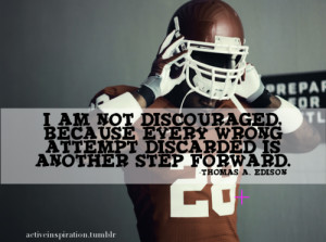 Am Not Discouraged Because Every Wrong Attempt Discarded Is Another ...