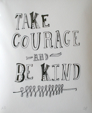 courage & kindness.