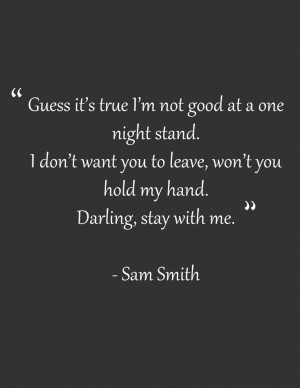 ... it's true I'm not good at a one night stand. #samsmith #staywithme