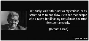 Yet, analytical truth is not as mysterious, or as secret, so as to not ...