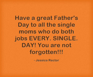 Happy Father’s Day To All Single Moms
