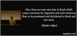 now new laws in Brazil which create incentives for Argentine and Latin ...