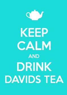 Anything David's tea. Obsession. Unless it has cinnamon or ginger in ...