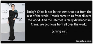 Today's China is not in the least shut out from the rest of the world ...