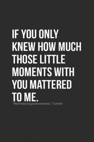 If Only You Knew How Much I Love You Quotes I f you only knew how much