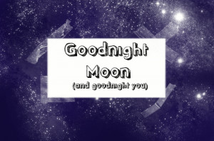 Goodnight Moon Quotes Tumblr